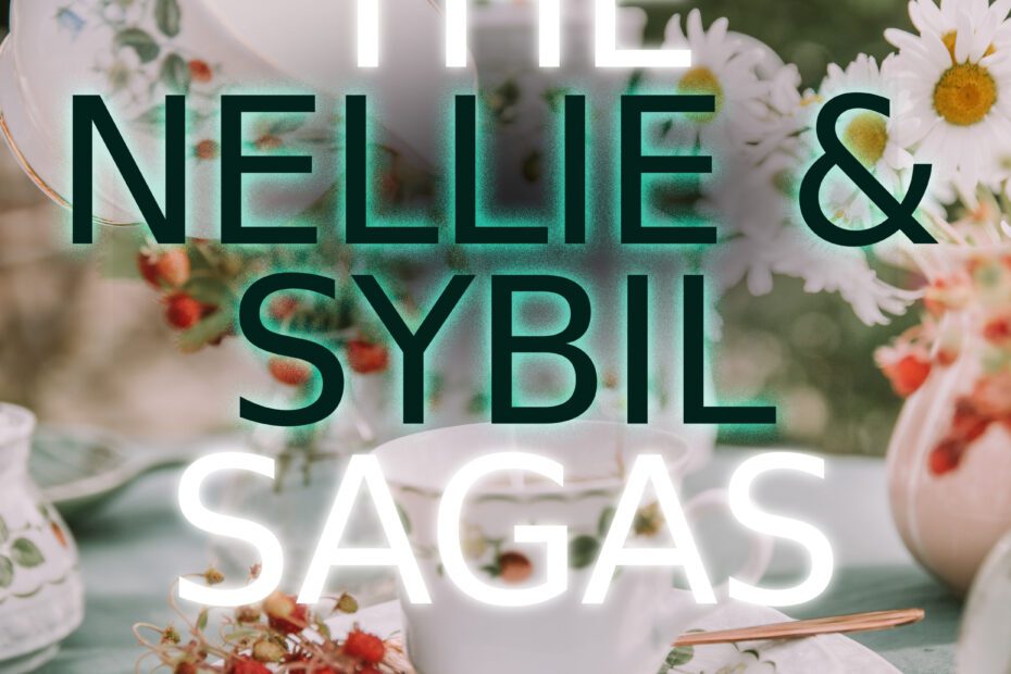 The Nellie and Sybil Sagas, Book 2